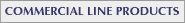 Commerical Line Products